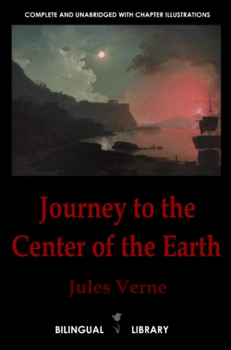Journey to the Center of the Earth—Voyage au centre de la Terre: English-French Parallel Text Edition von Lulu.com